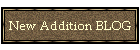 New Addition BLOG
