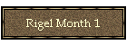 Rigel Month 1