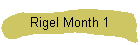 Rigel Month 1
